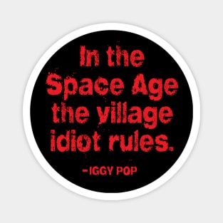 Iggy Pop Quote (for dark background) Magnet